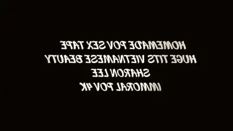 homemade pov sex tape w huge tits vietnamese beauty sharon lee immoral pov 4k 1733496682